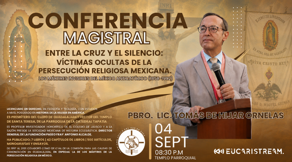 Tomás de Híjar persecución religiosa en México Tomás de Híjar hablará en Saltillo sobre la persecución religiosa en México